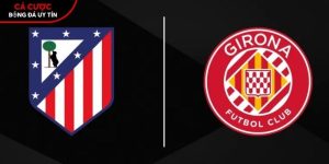 Soi kèo Atletico Madrid vs Girona, 0h ngày 18/5 – La Liga tại bangbang.mx